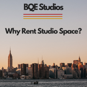 A picture of the NYC skyline with the BQE Studios logo and the words "Why Rent Studio Space?"
